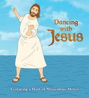 Dancing with Jesus : Featuring a Host of Miraculous Moves-9780762444144
