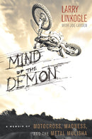 Mind of the Demon : A Memoir of Motocross, Madness, and the Metal Mulisha-9780762447664