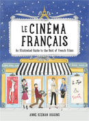 Le Cinema Francais : An Illustrated Guide to the Best of French Films-9780762463466