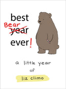 Best Bear Ever! : A Year With the Little World of Liz-9780762463626
