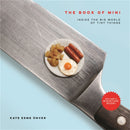 The Book of Mini : Inside the Big World of Tiny Things-9780762466689