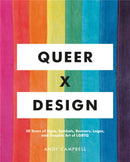 Queer X Design : 50 Years of Signs, Symbols, Banners, Logos, and Graphic Art of LGBTQ-9780762467853