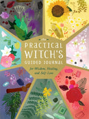 The Practical Witch's Guided Journal : For Wisdom, Healing, and Self-Love-9780762469581