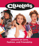 Clueless: Lessons on Love, Fashion, and Friendship-9780762470334