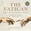 The Vatican: All The Paintings : The Complete Collection of Old Masters, Plus More than 300 Sculptures, Maps, Tapestries, and other Artifacts-9780762470655