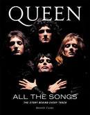 Queen All the Songs : The Story Behind Every Track-9780762471249