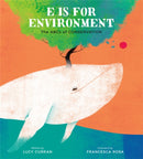 E Is for Environment : The ABCs of Conservation-9780762471706