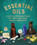 Essential Oils : A Little Introduction to Their Uses and Health Benefits-9780762472659
