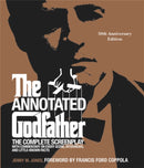 The Annotated Godfather (50th Anniversary Edition) : The Complete Screenplay, Commentary on Every Scene, Interviews, and Little-Known Facts-9780762473830