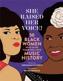 She Raised Her Voice! : 50 Black Women Who Sang Their Way Into Music History-9780762475162