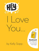 Hey, I Love You : Bookmark Your Way to a Remarkable Marriage-9780762475421