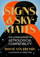 Signs & Skymates : The Ultimate Guide to Astrological Compatibility-9780762478019