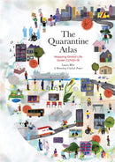 The Quarantine Atlas : Mapping Global Life Under COVID-19-9780762478125