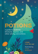 Potions : A Guide to Cocktails, Tinctures, Tisanes, and Other Witchy Concoctions-9780762478736