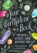 Your Birthstone Book : Unearth the Secrets of Your Birthday Gem-9780762479290
