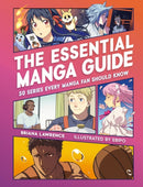 The Essential Manga Guide : 50 Series Every Manga Fan Should Know-9780762481781