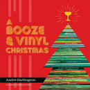 A Booze & Vinyl Christmas : Merry Music-and-Drink Pairings to Celebrate the Season-9780762482856