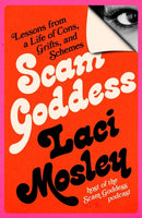 Scam Goddess : Lessons from a Life of Cons, Grifts, and Schemes-9780762484652