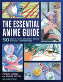 The Essential Anime Guide : 50 Iconic Films, Standout Series, and Cult Masterpieces-9780762484782