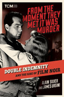 From the Moment They Met It Was Murder : Double Indemnity and the Rise of Film Noir-9780762484935