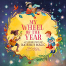 My Wheel of the Year : A Celebration of Nature's Magic-9780762485277