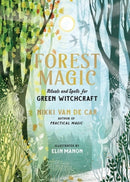 Forest Magic : Rituals and Spells for Green Witchcraft-9780762485338