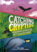 Catching Cryptids : The Scientific Search for Mysterious Creatures-9780762485758