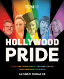 Hollywood Pride : A Celebration of LGBTQ+ Representation and Perseverance in Film-9780762485895