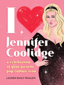 I Heart Jennifer Coolidge : A Celebration of Your Favorite Pop Culture Icon-9780762486373