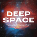 Deep Space : Beyond the Solar System to the Edge of the Universe and the Beginning of Time-9780762487233