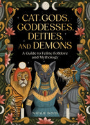 Cat Gods, Goddesses, Deities, and Demons : A Guide to Feline Folklore and Mythology-9780762488018