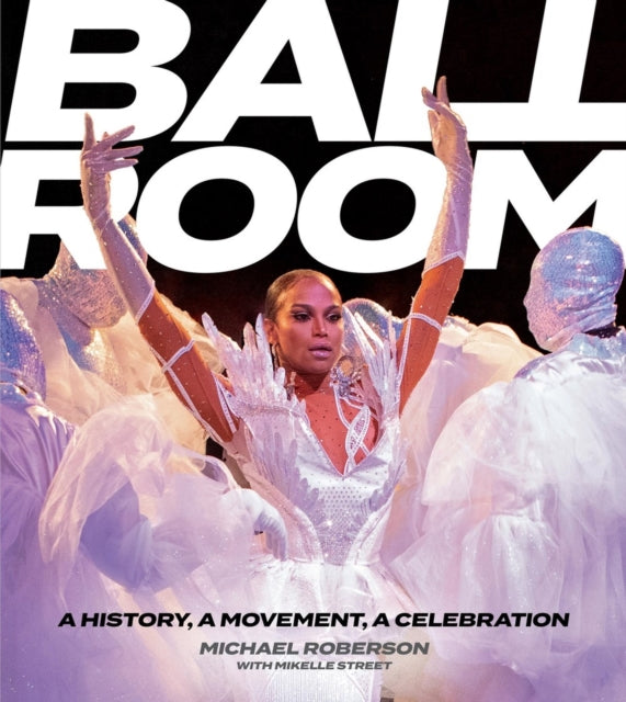 Ballroom : A History, A Movement, A Celebration-9780762489084
