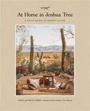 At Home in Joshua Tree : A Field Guide to Desert Living-9780762491674