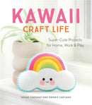 Kawaii Craft Life : Super-Cute Projects for Home, Work & Play-9780762493814