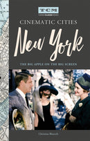 Turner Classic Movies Cinematic Cities: New York : The Big Apple on the Big Screen-9780762495436