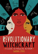 Revolutionary Witchcraft : A Guide to Magical Activism-9780762495733