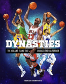 Dynasties : The 10 G.O.A.T. Teams That Changed the NBA Forever-9780762496297