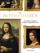 The Da Vinci Women : The Untold Feminist Power of Leonardo's Art-9780762496433
