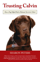 Trusting Calvin : How a Dog Helped Heal a Holocaust Survivor's Heart-9780762782307