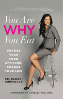 You Are WHY You Eat : Change Your Food Attitude, Change Your Life-9780762788187