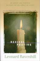 Revival Praying - An Urgent and Powerful Message for the Family of Christ-9780764200311