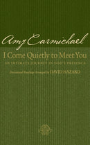 I Come Quietly to Meet You - An Intimate Journey in God`s Presence-9780764200458