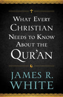 What Every Christian Needs to Know About the Qur''an