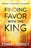 Finding Favor With the King - Preparing For Your Moment in His Presence-9780764211720