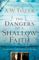 The Dangers of a Shallow Faith