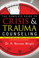 The Complete Guide to Crisis & Trauma Counseling