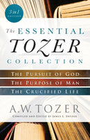 The Essential Tozer Collection - The Pursuit of God, The Purpose of Man, and The Crucified Life-9780764218910