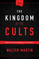 The Kingdom of the Cults - The Definitive Work on the Subject-9780764232657