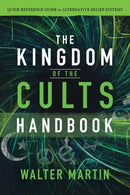 The Kingdom of the Cults Handbook - Quick Reference Guide to Alternative Belief Systems-9780764232718