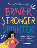 Braver, Stronger, Smarter - A Girl`s Guide to Overcoming Worry and Anxiety-9780764233418